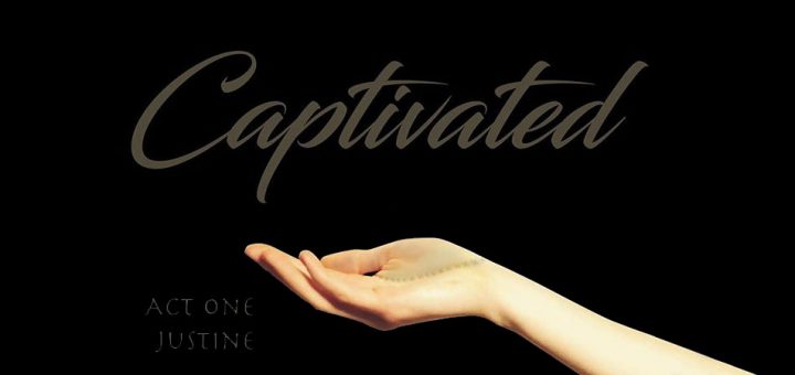Justine – Act 1 of Captivated